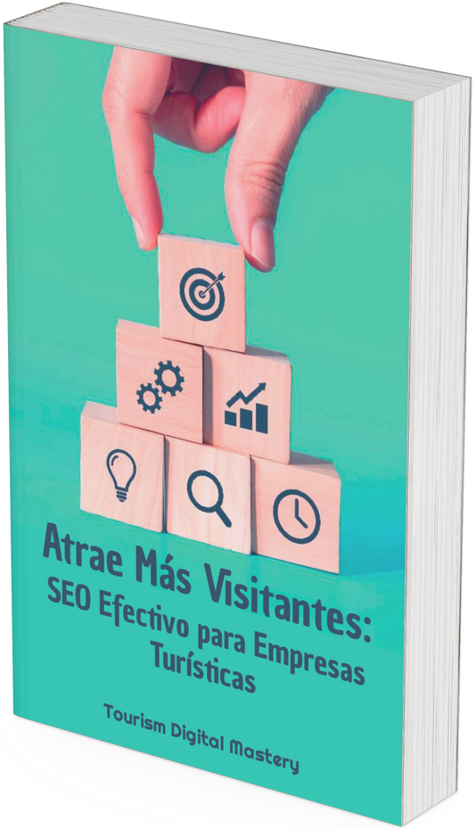 Atrae Más Visitantes: SEO Efectivo para Empresas Turísticas